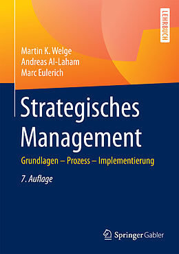 Fester Einband Strategisches Management von Martin K. Welge, Andreas Al-Laham, Marc Eulerich
