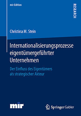 Kartonierter Einband Internationalisierungsprozesse eigentümergeführter Unternehmen von Christina M. Stein