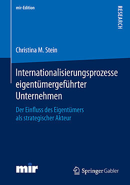 E-Book (pdf) Internationalisierungsprozesse eigentümergeführter Unternehmen von Christina M. Stein