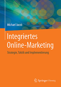 Fester Einband Integriertes Online-Marketing von Michael Jacob
