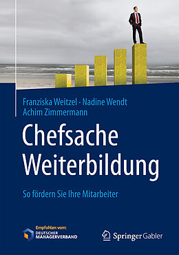 Fester Einband Chefsache Weiterbildung von Franziska Weitzel, Nadine Wendt, Achim Zimmermann
