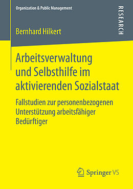 E-Book (pdf) Arbeitsverwaltung und Selbsthilfe im aktivierenden Sozialstaat von Bernhard Hilkert