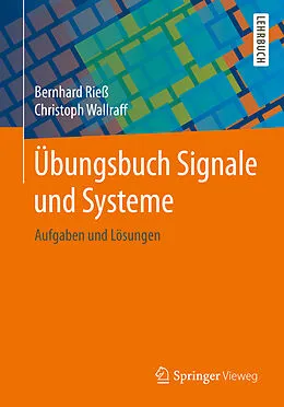 E-Book (pdf) Übungsbuch Signale und Systeme von Bernhard Rieß, Christoph Wallraff