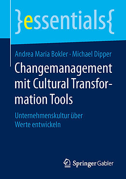 Kartonierter Einband Changemanagement mit Cultural Transformation Tools von Andrea Maria Bokler, Michael Dipper