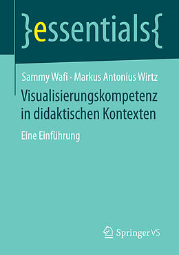 E-Book (pdf) Visualisierungskompetenz in didaktischen Kontexten von Sammy Wafi, Markus Antonius Wirtz