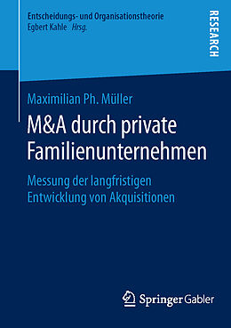 Kartonierter Einband M&amp;A durch private Familienunternehmen von Maximilian Ph. Müller