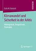 E-Book (pdf) Klimawandel und Sicherheit in der Arktis von Golo M. Bartsch