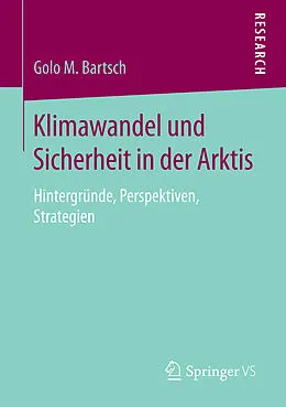 E-Book (pdf) Klimawandel und Sicherheit in der Arktis von Golo M. Bartsch