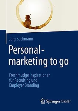 E-Book (pdf) Personalmarketing to go von Jörg Buckmann