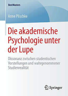 Kartonierter Einband Die akademische Psychologie unter der Lupe von Anne Plischke