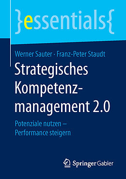 Kartonierter Einband Strategisches Kompetenzmanagement 2.0 von Werner Sauter, Franz-Peter Staudt