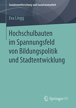 E-Book (pdf) Hochschulbauten im Spannungsfeld von Bildungspolitik und Stadtentwicklung von Eva Lingg