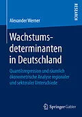 E-Book (pdf) Wachstumsdeterminanten in Deutschland von Alexander Werner