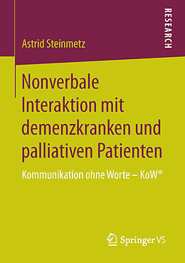 Kartonierter Einband Nonverbale Interaktion mit demenzkranken und palliativen Patienten von Astrid Steinmetz
