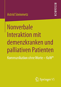 E-Book (pdf) Nonverbale Interaktion mit demenzkranken und palliativen Patienten von Astrid Steinmetz