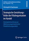 E-Book (pdf) Strategische Gestaltungsfelder der Filialorganisation im Handel von Christoph M. Buchmann