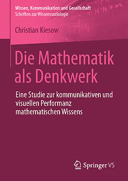 Kartonierter Einband Die Mathematik als Denkwerk von Christian Kiesow