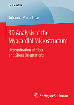 Kartonierter Einband 3D Analysis of the Myocardial Microstructure von Johanna Maria Ticar