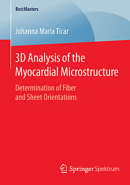 E-Book (pdf) 3D Analysis of the Myocardial Microstructure von Johanna Maria Ticar