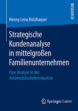 E-Book (pdf) Strategische Kundenanalyse in mittelgroßen Familienunternehmen von Henny Lena Holzhauser