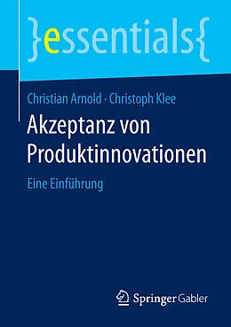 E-Book (pdf) Akzeptanz von Produktinnovationen von Christian Arnold, Christoph Klee