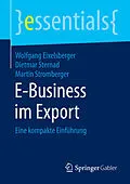 E-Book (pdf) E-Business im Export von Wolfgang Eixelsberger, Dietmar Sternad, Martin Stromberger