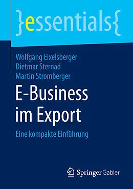 E-Book (pdf) E-Business im Export von Wolfgang Eixelsberger, Dietmar Sternad, Martin Stromberger