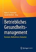 E-Book (pdf) Betriebliches Gesundheitsmanagement von Pfannstiel, Mario A., Mehlich, Harald