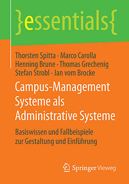 E-Book (pdf) Campus-Management Systeme als Administrative Systeme von Thorsten Spitta, Marco Carolla, Henning Brune