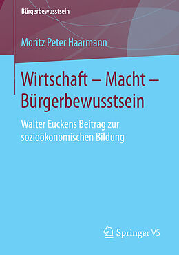 E-Book (pdf) Wirtschaft  Macht  Bürgerbewusstsein von Moritz Peter Haarmann