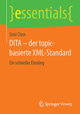 Kartonierter Einband DITA  der topic-basierte XML-Standard von Sissi Closs