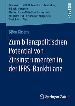 Kartonierter Einband Zum bilanzpolitischen Potential von Zinsinstrumenten in der IFRS-Bankbilanz von Björn Kirsten