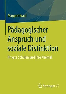 E-Book (pdf) Pädagogischer Anspruch und soziale Distinktion von Margret Kraul