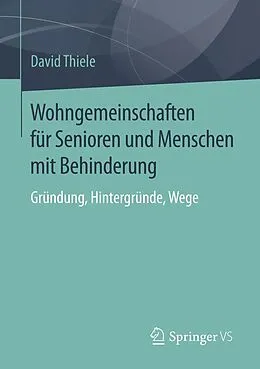 E-Book (pdf) Wohngemeinschaften für Senioren und Menschen mit Behinderung von David Thiele