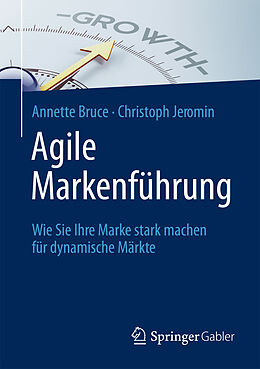 Fester Einband Agile Markenführung von Annette Bruce, Christoph Jeromin