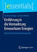 E-Book (pdf) Einführung in die Vermarktung Erneuerbarer Energien von Christian Friege, Carsten Herbes