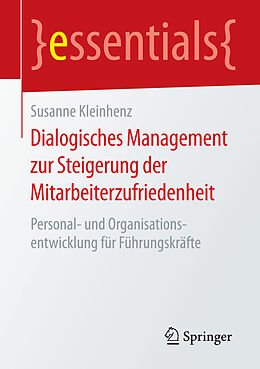 Kartonierter Einband Dialogisches Management zur Steigerung der Mitarbeiterzufriedenheit von Susanne Kleinhenz
