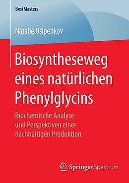 E-Book (pdf) Biosyntheseweg eines natürlichen Phenylglycins von Natalie Osipenkov