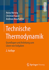 Kartonierter Einband Technische Thermodynamik von Heinz Herwig, Christian Kautz, Andreas Moschallski