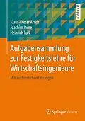 E-Book (pdf) Aufgabensammlung zur Festigkeitslehre für Wirtschaftsingenieure von Klaus-Dieter Arndt, Joachim Ihme, Heinrich Turk