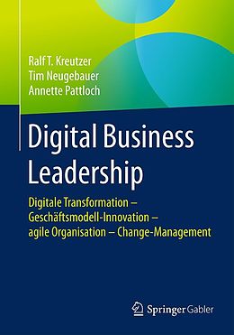 E-Book (pdf) Digital Business Leadership von Ralf T. Kreutzer, Tim Neugebauer, Annette Pattloch