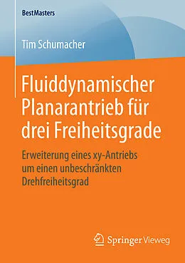 E-Book (pdf) Fluiddynamischer Planarantrieb für drei Freiheitsgrade von Tim Schumacher