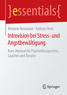 Kartonierter Einband Introvision bei Stress- und Angstbewältigung von Melanie Neumann, Kathrin Heck