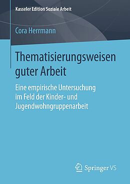 E-Book (pdf) Thematisierungsweisen guter Arbeit von Cora Herrmann