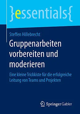 E-Book (pdf) Gruppenarbeiten vorbereiten und moderieren von Steffen Hillebrecht