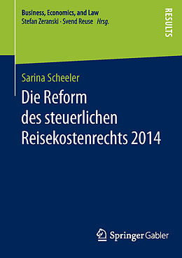 Kartonierter Einband Die Reform des steuerlichen Reisekostenrechts 2014 von Sarina Scheeler