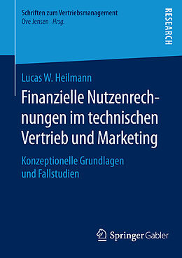 E-Book (pdf) Finanzielle Nutzenrechnungen im technischen Vertrieb und Marketing von Lucas W. Heilmann