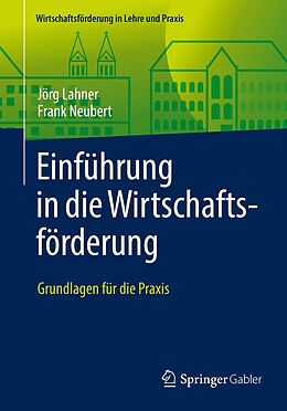 E-Book (pdf) Einführung in die Wirtschaftsförderung von Jörg Lahner, Frank Neubert