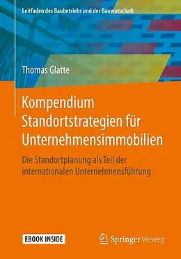 E-Book (pdf) Kompendium Standortstrategien für Unternehmensimmobilien von Thomas Glatte