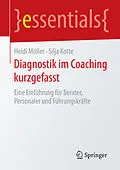 E-Book (pdf) Diagnostik im Coaching kurzgefasst von Heidi Möller, Silja Kotte